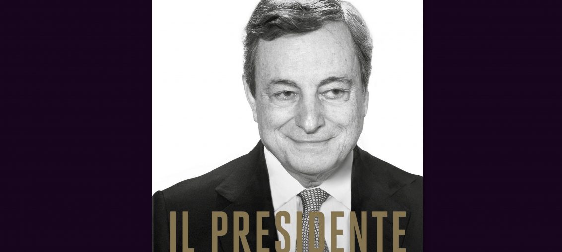 IL PRESIDENTE - LA NUOVA ITALIA DI MARIO DRAGHI