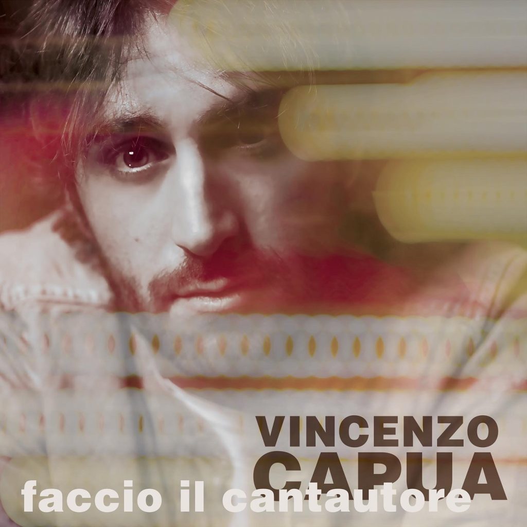 Vincenzo Capua Faccio il cantautore